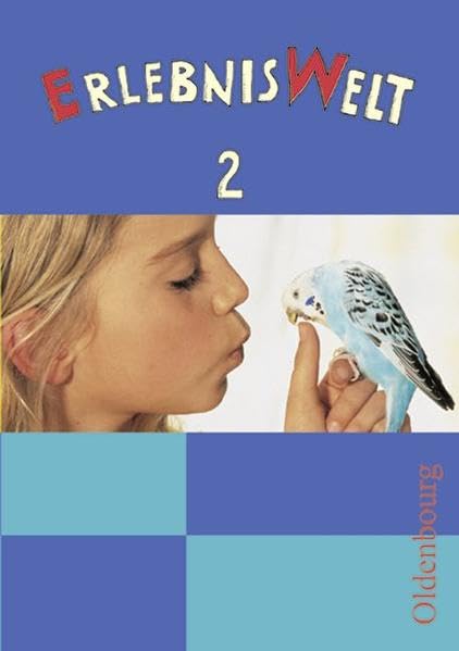 ErlebnisWelt. Heimat- und Sachkunde für die neue Grundschule in Bayern: ErlebnisWelt, Heimat- und Sachunterricht für die neue Grundschule in Bayern, Bd.2 Study Guides