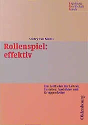 Rollenspiel: effektiv: Ein Leitfaden für Lehrer, Erzieher, Ausbilder und Gruppenleiter Education & Training Books