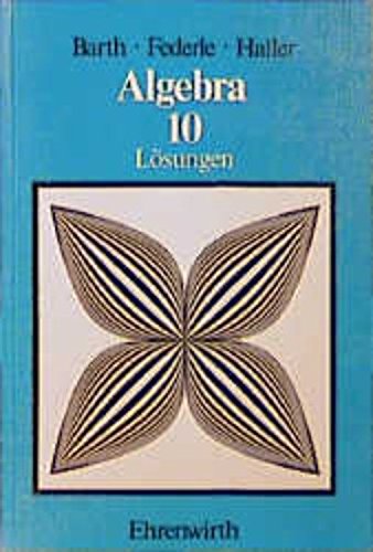Algebra, 10. Jahrgangsstufe, Lösungen Study Guides
