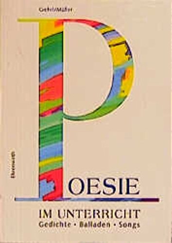 Poesie im Unterricht: Gedichte, Balladen, Songs. Interpretationen und Analysen Education & Training