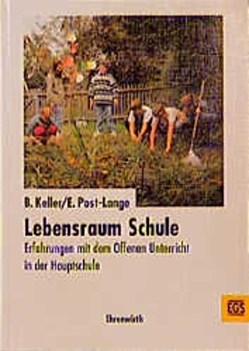 Lebensraum Schule: Erfahrungen mit dem Offenen Unterricht in der Hauptschule Education & Training