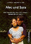 Alec und Sara: Über Freundschaft, Liebe und Zärtlichkeit - Sexualerziehung konkret Learning & Reference