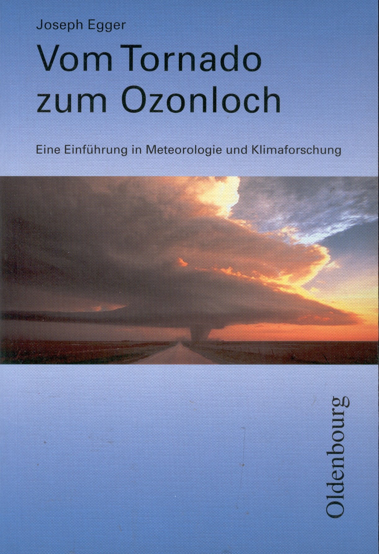 Vom Tornado zum Ozonloch: Eine Einführung in Meteorologie und Klimaforschung Learning & Reference