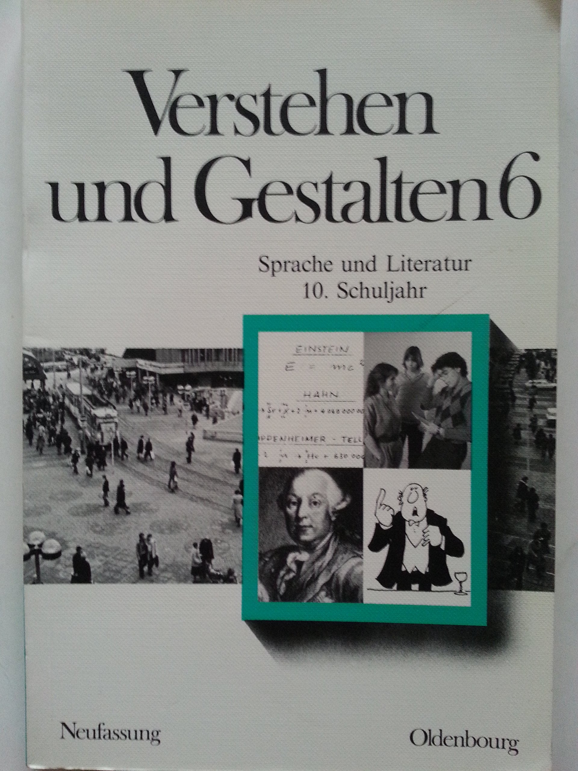 Verstehen und Gestalten. Allgemeine Ausgabe: Deutsches Sprachbuch. Band 6. Sprache und Literatur (10. Schuljahr). Neufassung. Learning & Reference