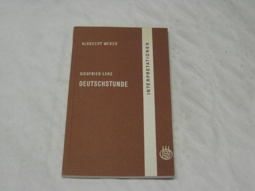 Siegfried Lenz : Deutschstunde ; Interpretationen von Albrecht Weber. Books