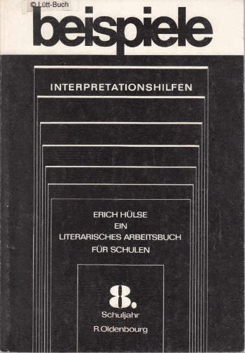Beispiele: Ein literarisches Arbeitsbuch / 8. Jahrgangsstufe. Interpretationshilfen Books