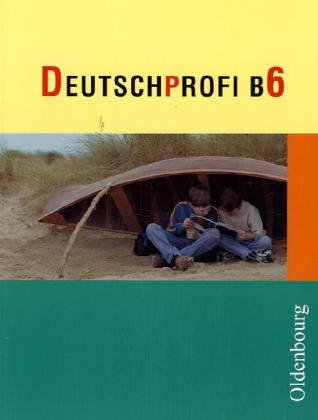 Deutschprofi - Ausgabe B. Zum neuen Lehrplan für Hauptschulen in Bayern: Lese- und Sprachbuch 6 Study Guides