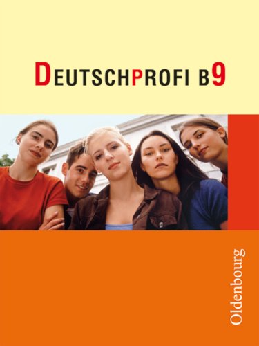 Deutschprofi - Ausgabe B. Zum neuen Lehrplan für Hauptschulen in Bayern: Lese- und Sprachbuch 9 Study Guides