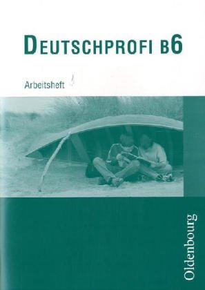 Deutschprofi - Ausgabe B. Zum neuen Lehrplan für Hauptschulen in Bayern: Arbeitsheft 6 Study Guides