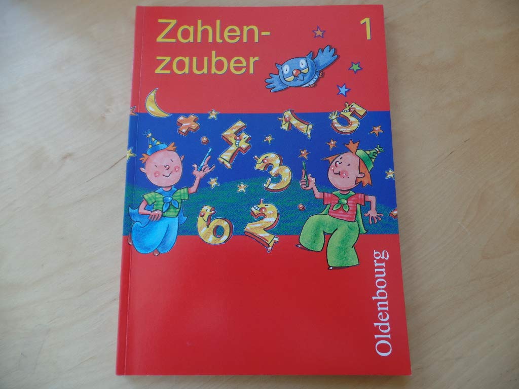 Zahlenzauber - Ausgabe für Bayern. Mathematik für die neue Grundschule in Bayern: Schülerbuch 1. Schuljahr Study Guides