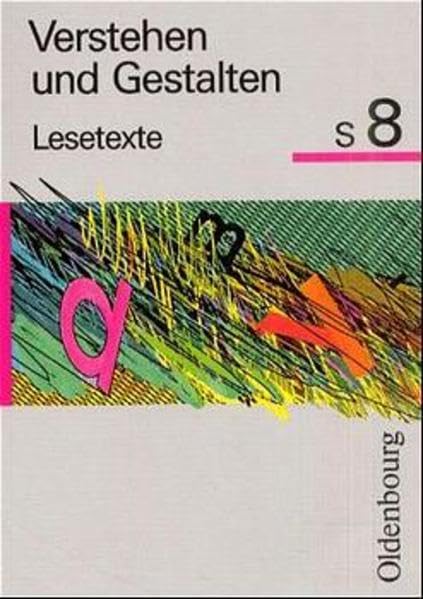Verstehen und Gestalten - Lesetexte. Ausgabe S/T für Bayern und Baden-Württemberg: Verstehen und Gestalten, Lesetexte, Ausgabe S für Baden-Württemberg, neue Rechtschreibung, Bd.8, 8. Jahrgangsstufe Study Guides