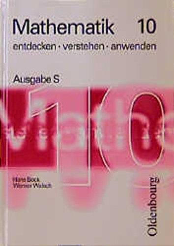 Mathematik entdecken, verstehen, anwenden, Ausgabe S, 10. Klasse Learning & Reference