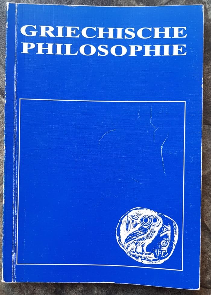 Griechische Philosophie: Ursprung und Grundlagen des europäischen Denkens Philosophy