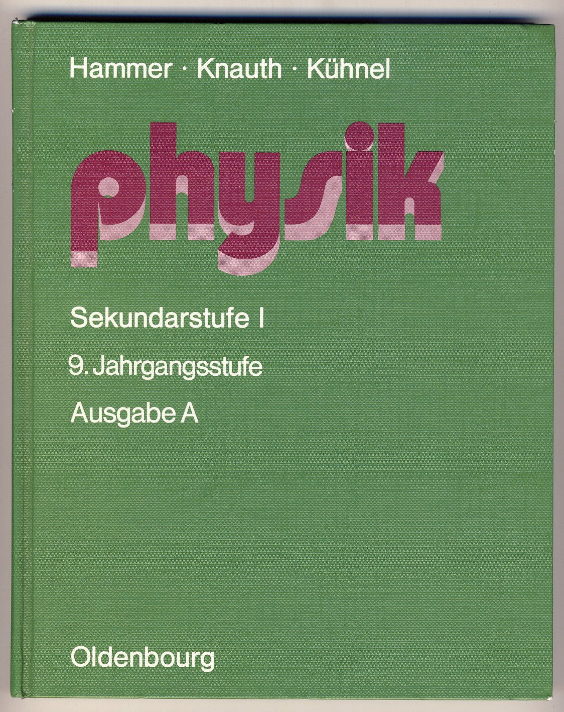 Physik. Sekundarbereich I: 9. Jahrgangsstufe. Ausgabe A (Für mathematisch-naturwissenschaftliche Gymnasien) Books