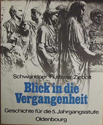 Blick in die Vergangenheit. Geschichte für die 5. Jahrgangsstufe (Blick in die Vergangenheit) Books