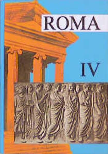 Roma / Unterrichtswerk für Latein als 1. Fremdsprache: Roma, Bd.4 Foreign Languages ​​& Dictionaries