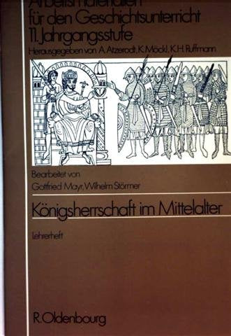 Königsherrschaft im Mittelalter: 11. Jahrgangsstufe. Schülerheft / Lehrerheft Books