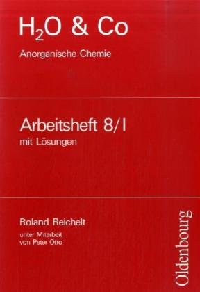 H2O & Co.: Anorganische Chemie. Arbeitsheft - Lösungen 8/I Study Guides