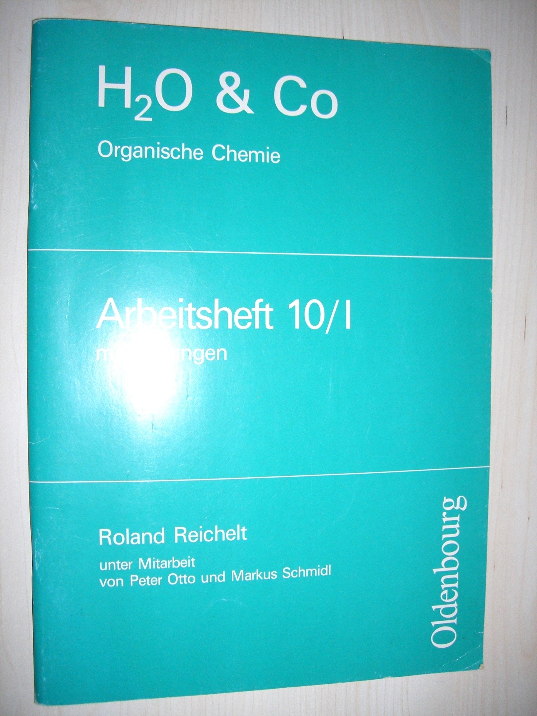 H2O & Co.: Organische Chemie. Arbeitsheft - Lösungen 10/I Learning & Reference