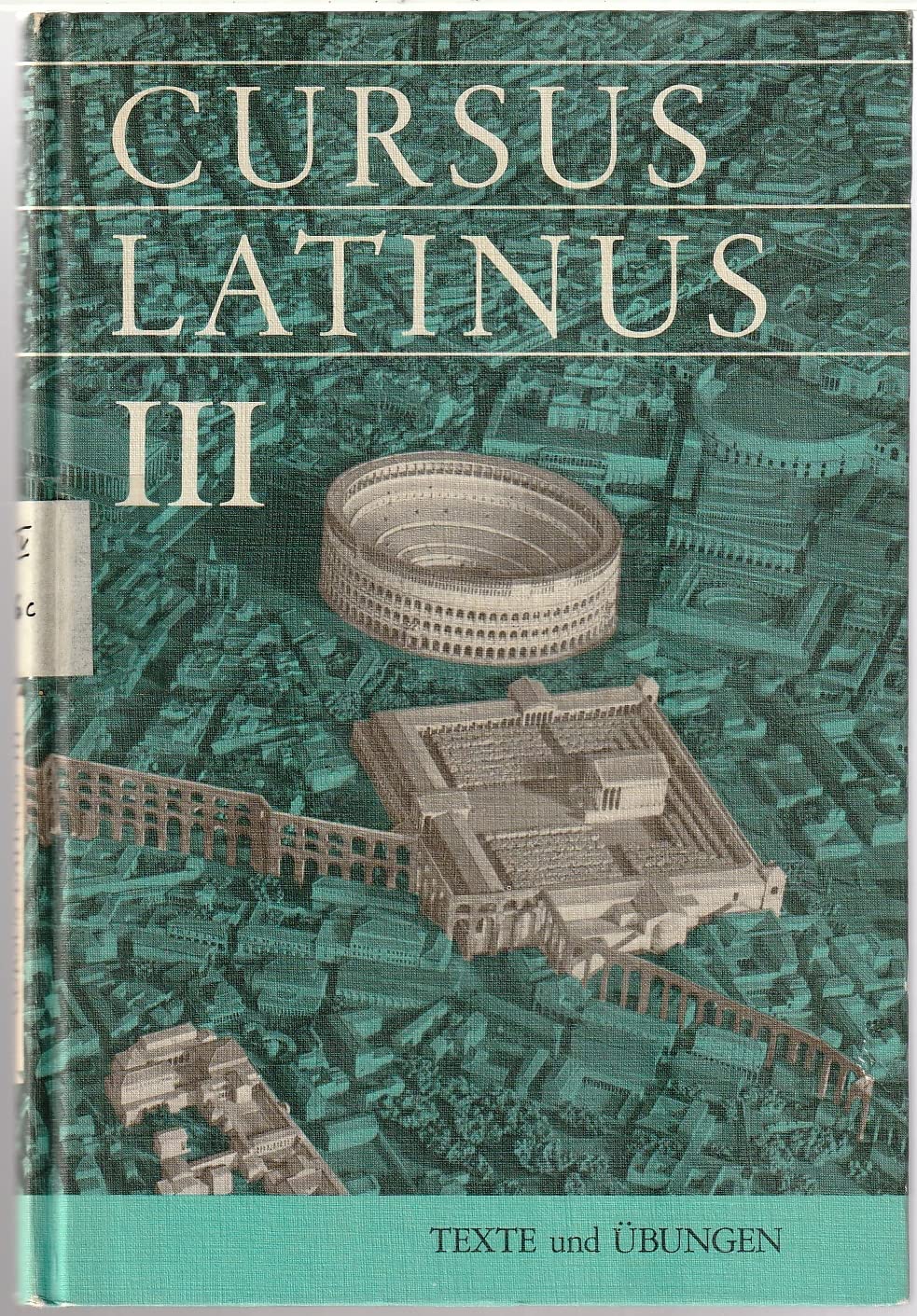 CURSUS LATINUS III - TEXTE und ÜBUNGEN Books