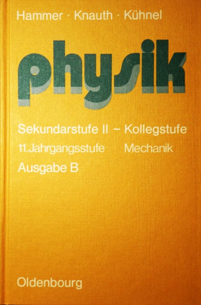 Physik. Sekundarbereich II: Mechanik Ausgabe B - Bisherige Ausgabe (Für alle anderen Zweige des Gymnasiums) Books