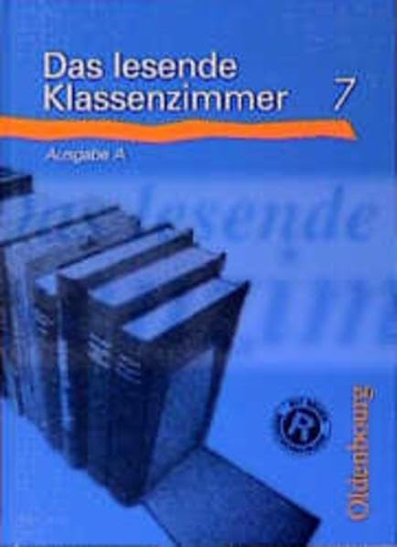 Das lesende Klassenzimmer - Ausgabe A. Ein Lesebuch für die Hauptschule: Das lesende Klassenzimmer A, neue Rechtschreibung, Lesebuch 7. Schuljahr Study Guides