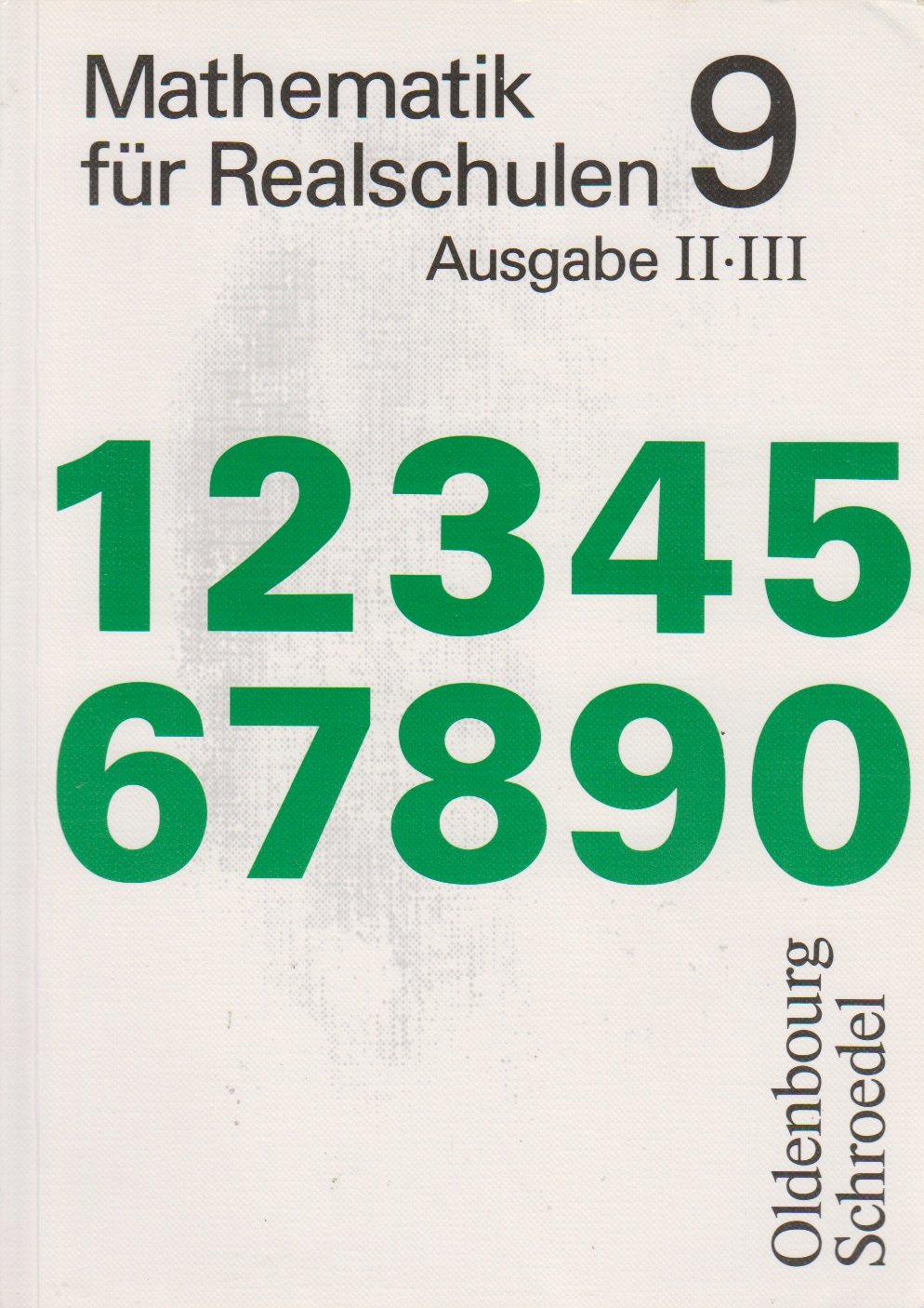 Mathematik für Realschulen, Ausgabe für Bayern, 9. Jahrgangsstufe, Ausgabe II/III Learning & Reference