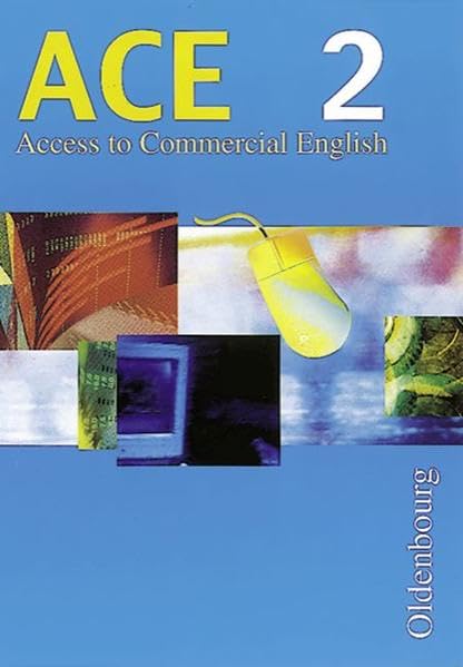 ACE, Access to Commercial English, Bd.2, 9., 10. und 11. Jahrgangsstufe Study Guides