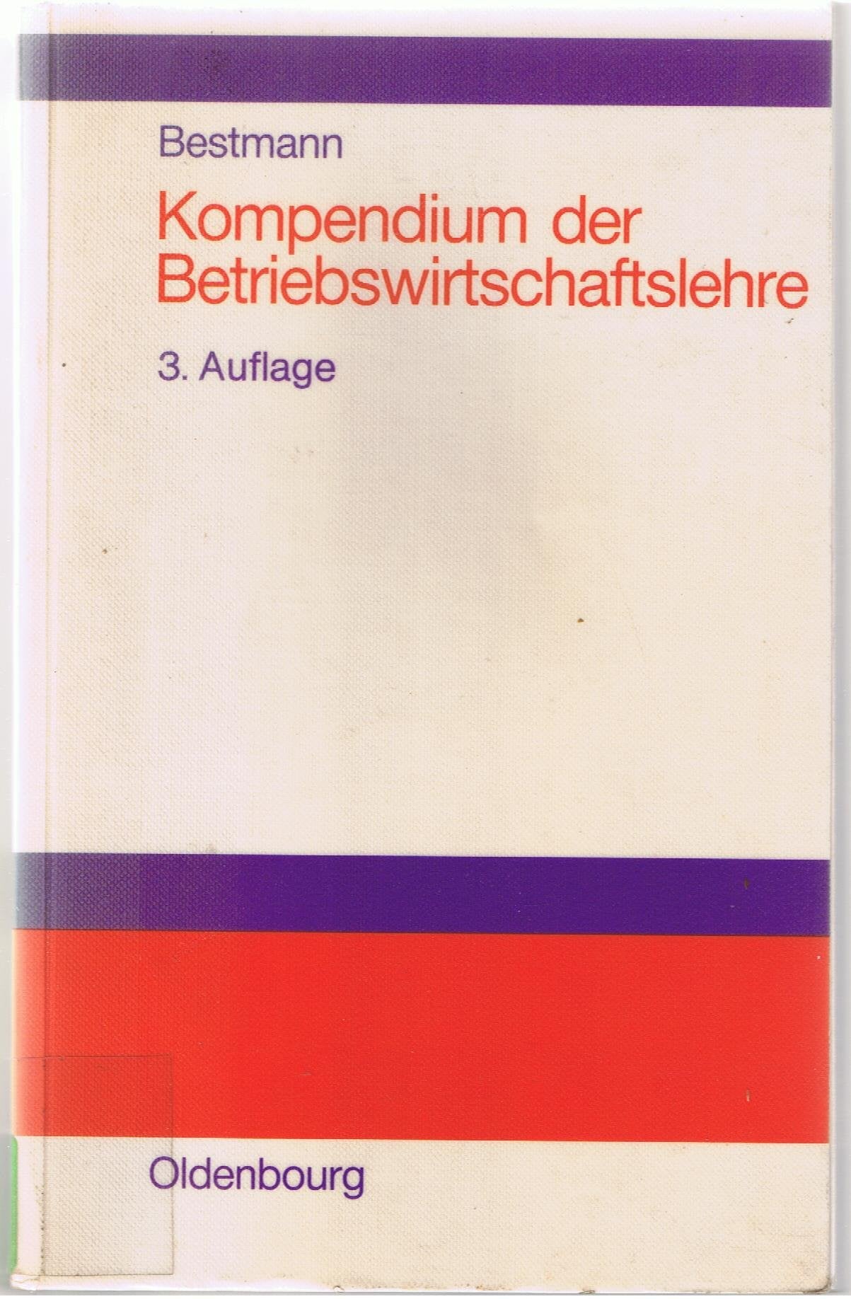Kompendium der Betriebswirtschaftslehre Business & Technology