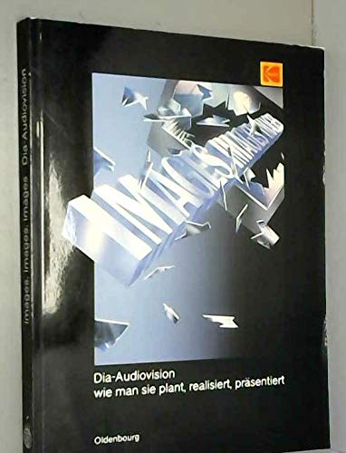 images, images, images: Dia-Audiovision. Wie man sie plant, realisiert, präsentiert Art & Literature Books