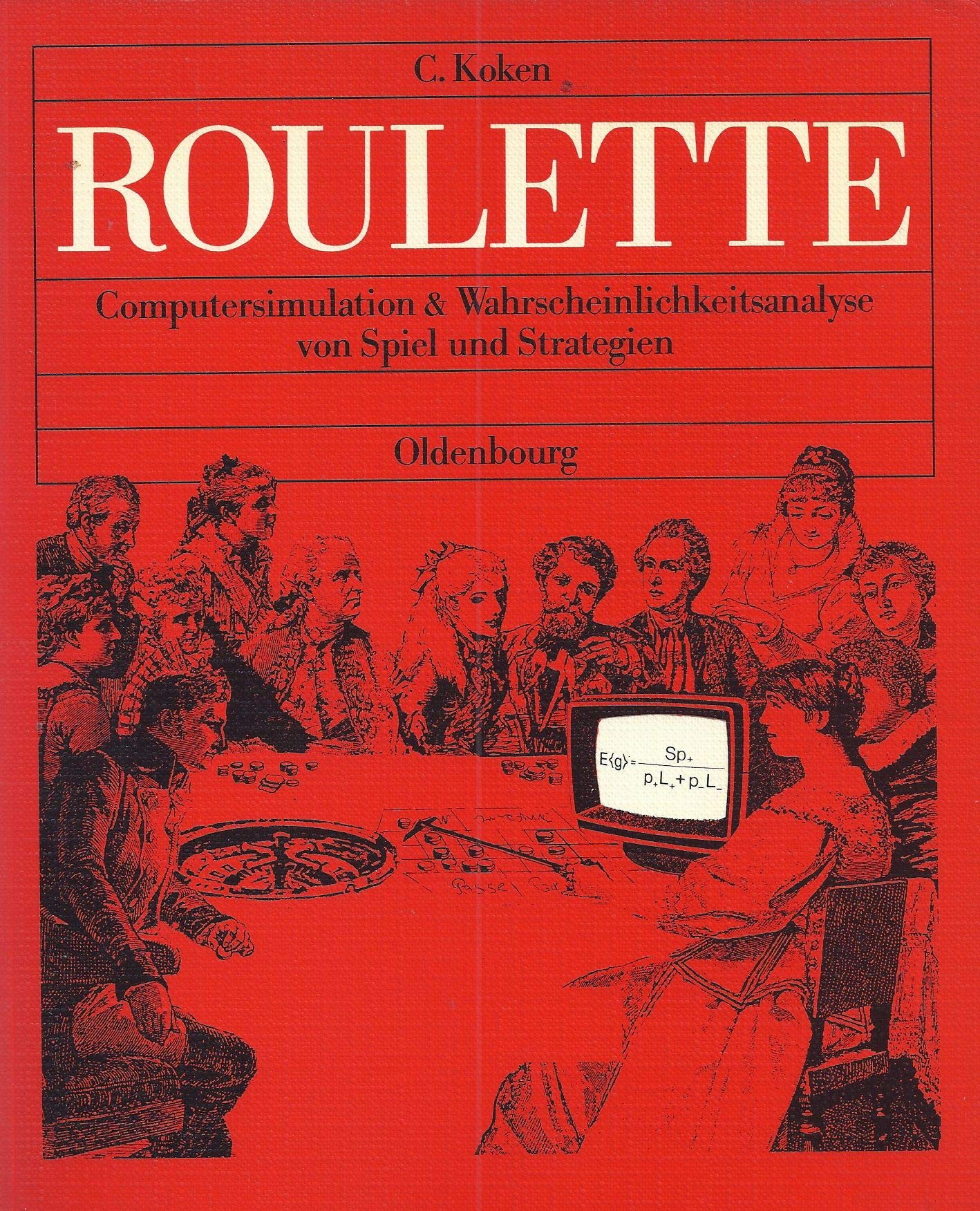 Roulette: Computersimulation und Wahrscheinlichkeitsanalyse von Spiel und Strategien Books