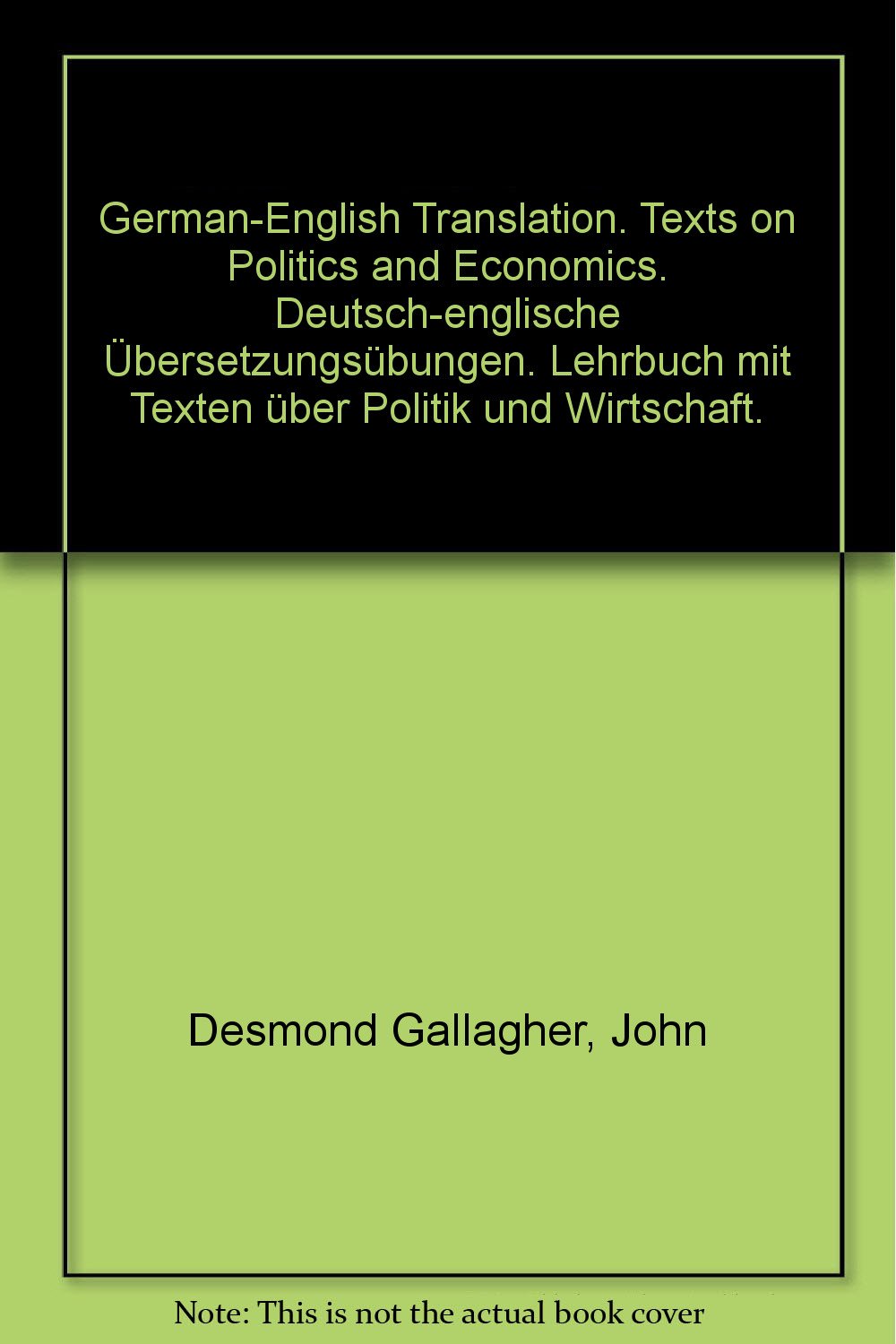 German-English Translation /Deutsch-englische Übersetzungsübungen: Texts on Politics and Economics /Lehrbuch mit Texten über Politik und Wirtschaft Foreign Languages ​​& Dictionaries