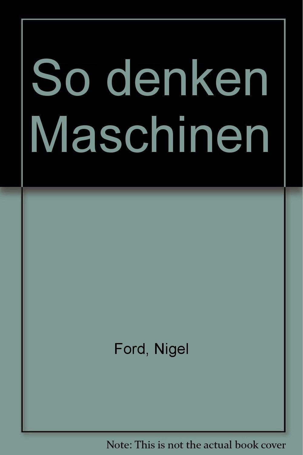 So denken Maschinen: Einführung in die künstliche Intelligenz am Beispiel von PROLOG Books
