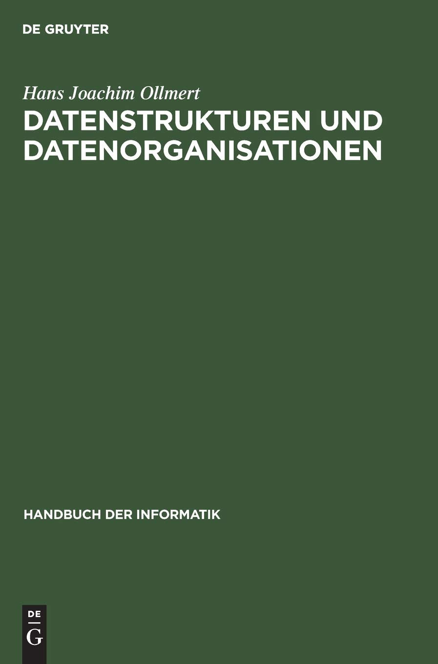 Datenstrukturen und Datenorganisationen (Handbuch der Informatik, Bd. 4.3) Computer Science