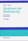 Arbeitsbuch Steuerrecht: Grundzüge des Steuersystems in Strukturübersichten, Beispielen und Aufgaben Law
