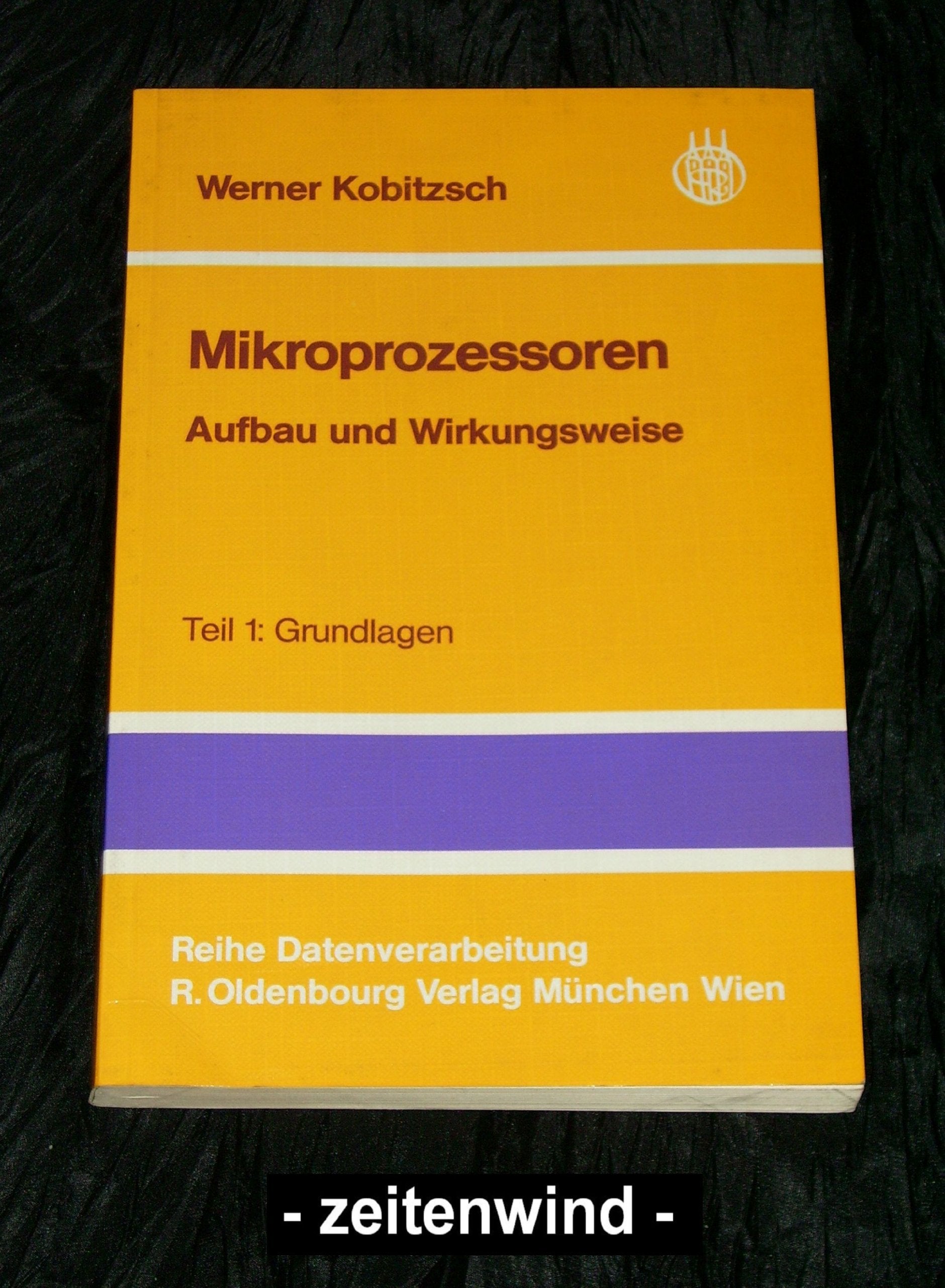 Mikroprozessoren Aufbau und Wirkungsweise. Teil 1: Grundlagen. (3486208012) Books