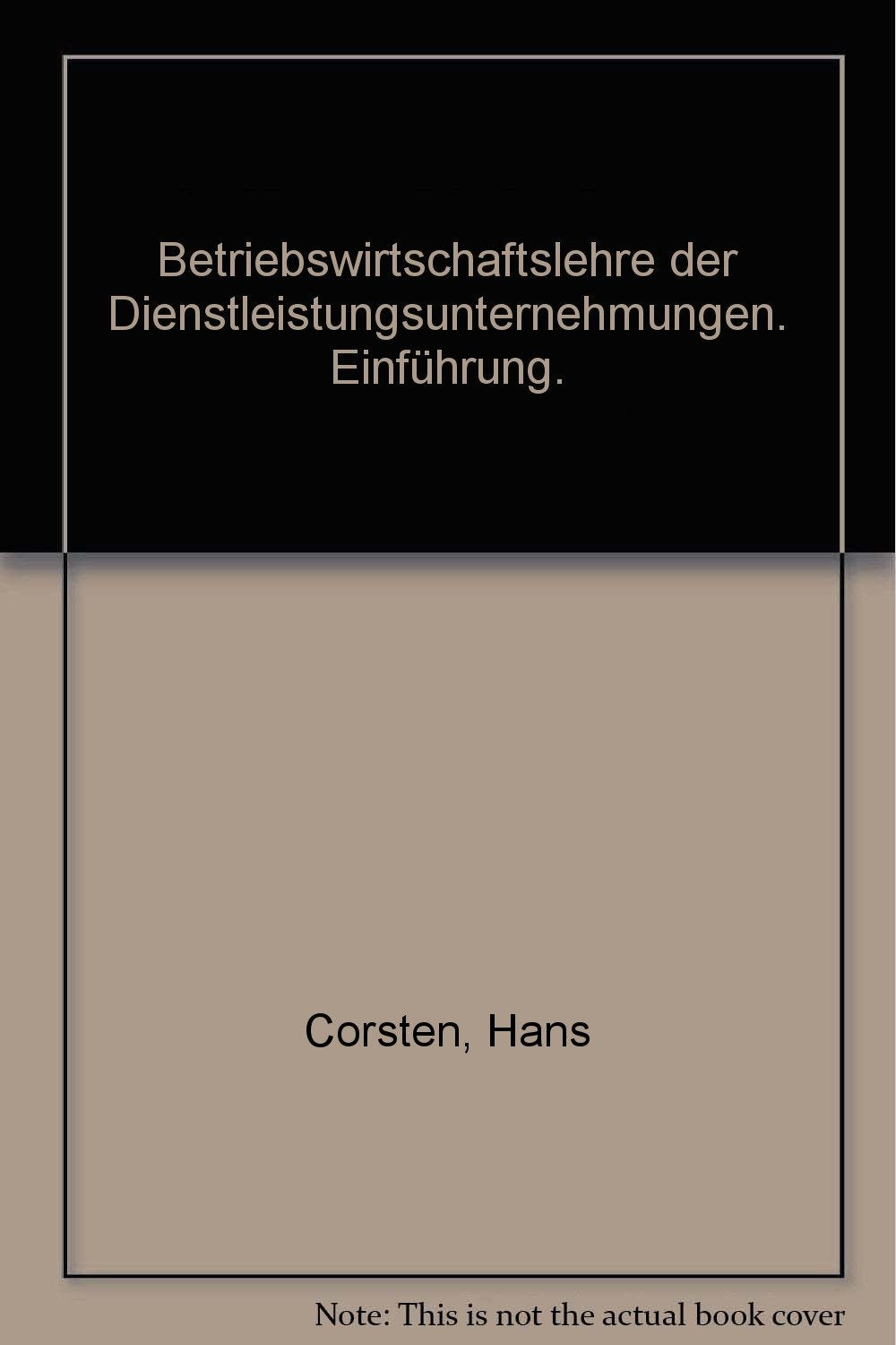 Betriebswirtschaftslehre der Dienstleistungsunternehmungen. Einführung Business & Technology