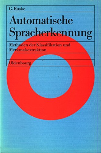 Automatische Spracherkennung: Methoden der Klassifikation und Merkmalsextraktion Books