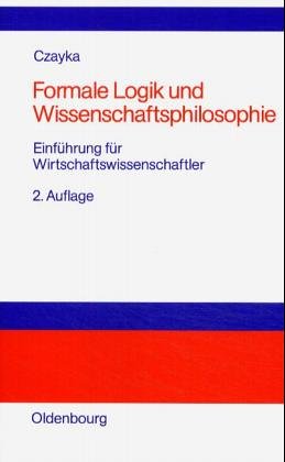 Formale Logik und Wissenschaftsphilosophie: Einführung für Wirtschaftswissenschaftler Law