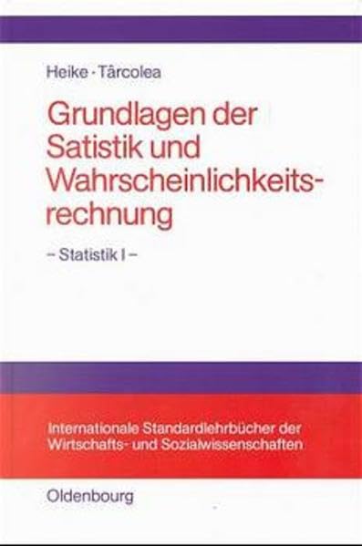 Grundlagen der Statistik und Wahrscheinlichkeitsrechnung: Statistik I (Internationale Standardlehrbücher der Wirtschafts- und Sozialwissenschaften) Law