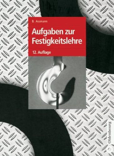 Aufgaben zur Festigkeitslehre Business & Technology