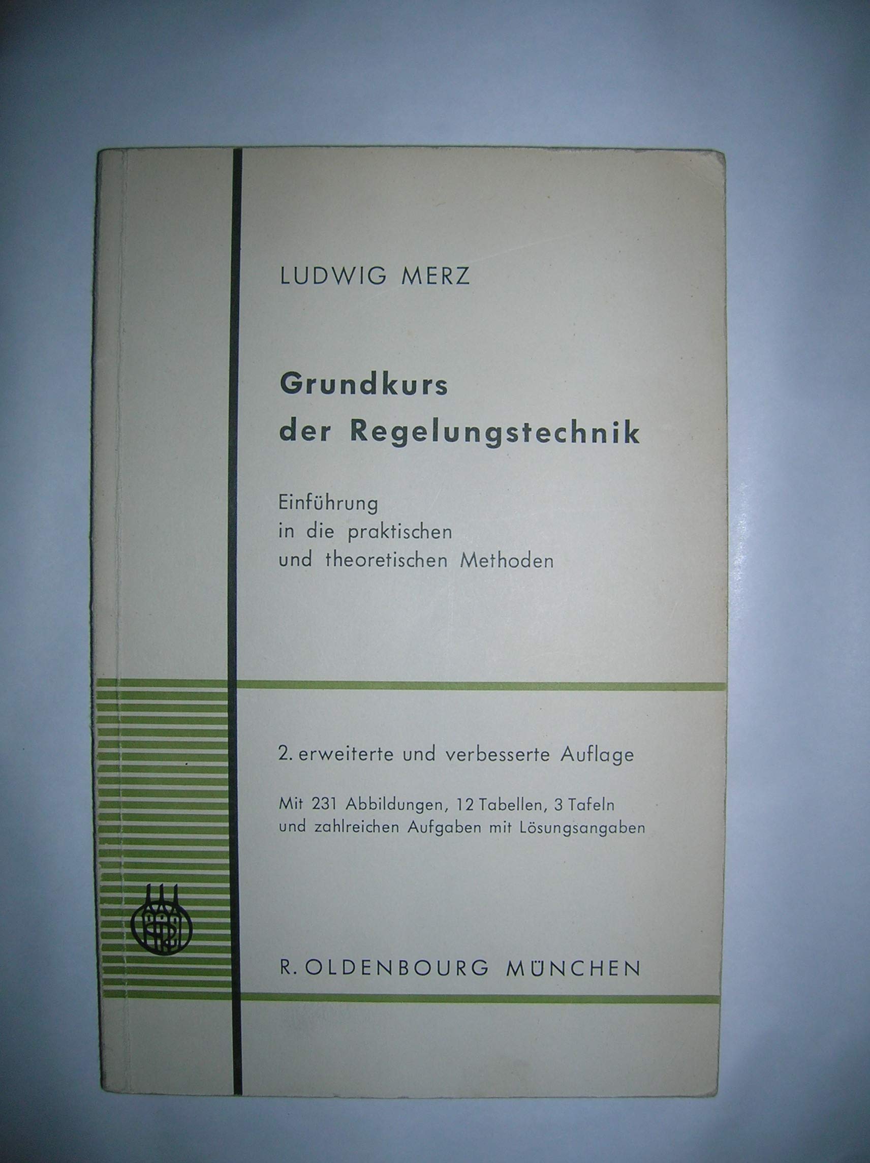 Grundkurs der Regelungstechnik: Einführung in die praktischen und theoretischen Methoden Business & Technology