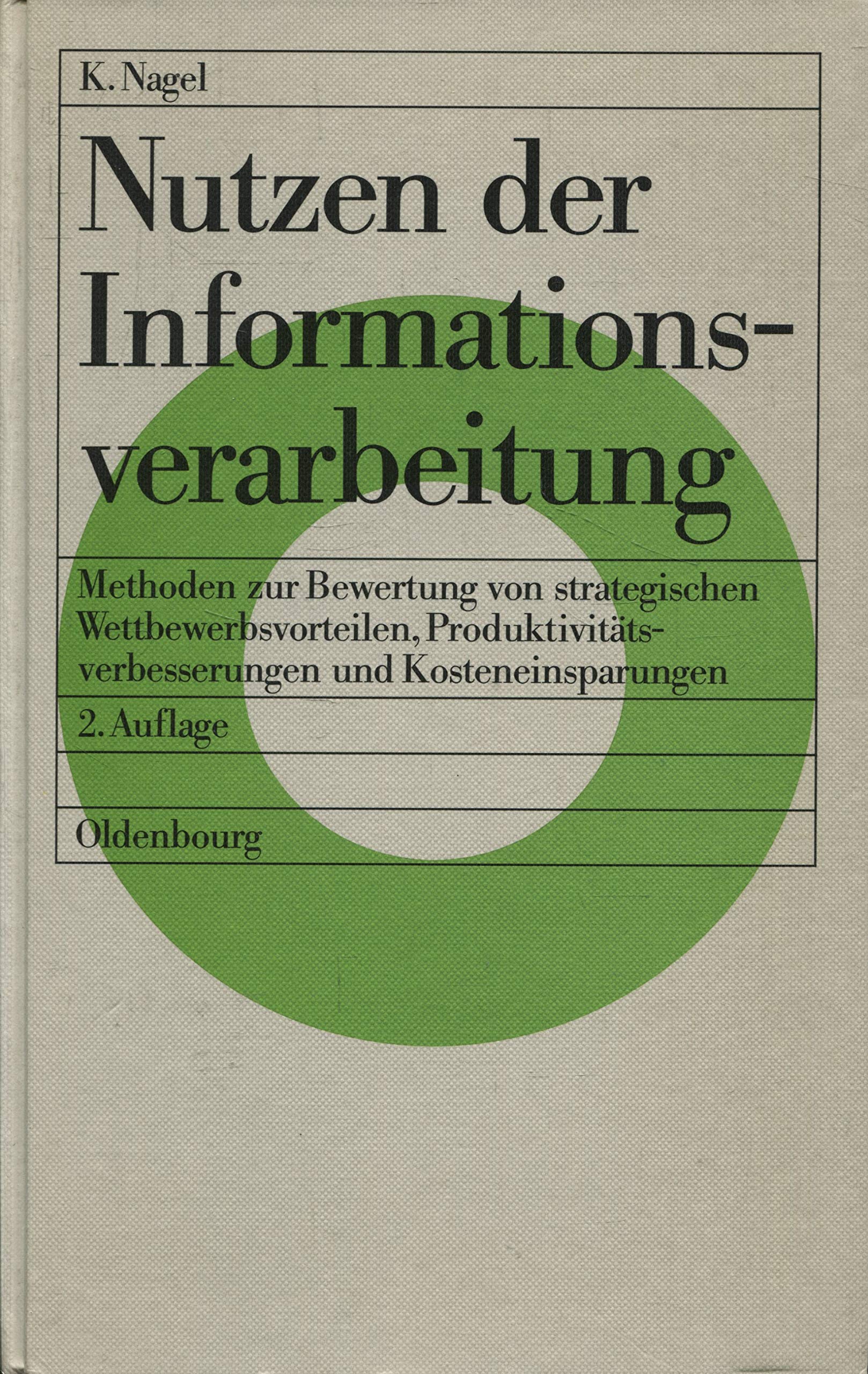 Nutzen der Informationsverarbeitung: Methoden zur Bewertung von strategischen Wettbewerbsvorteilen, Produktivitätsverbesserungen und Kosteneinsparungen Business, Finance & Career