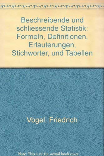 Beschreibende und schliessende Statistik: Formeln, Definitionen, Erläuterungen, Stichwörter und Tabellen Mathematics