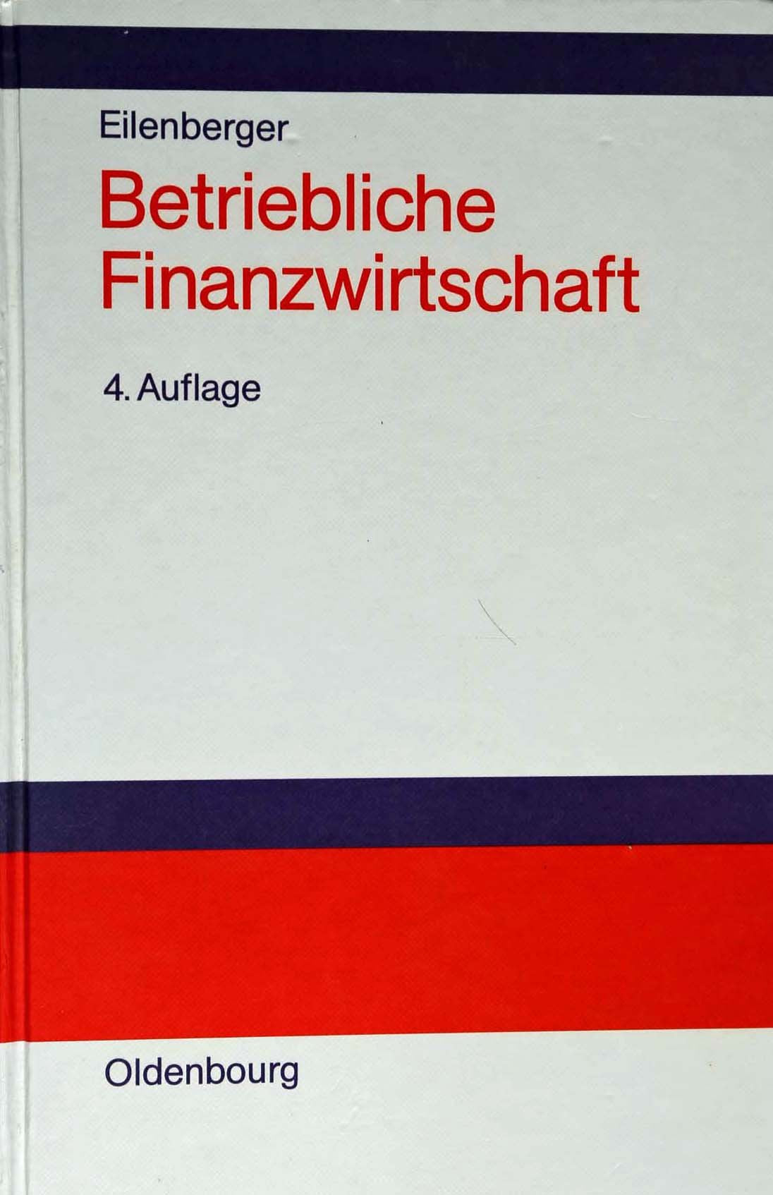Betriebliche Finanzwirtschaft: Einführung in die Finanzpolitik und das Finanzmanagement von Unternehmungen - Investition und Finanzierung Politics & History