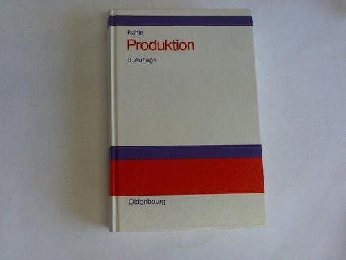 Produktion: Lehrbuch zur Planung der Produktion und Materialbereitstellung Business, Finance & Career