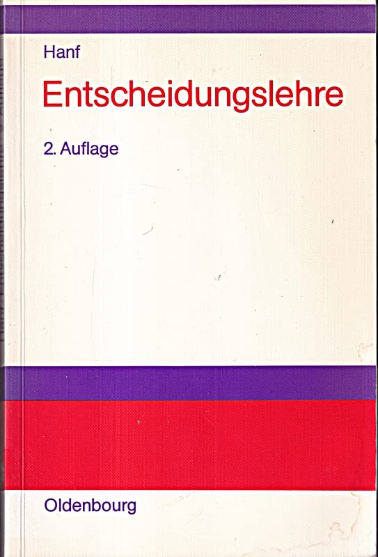 Entscheidungslehre: Einführung in Informationsbeschaffung, Planung und Entscheidung unter Unsicherheit Politics & Society