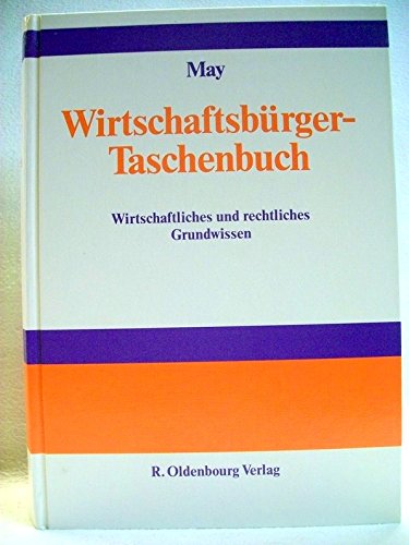 Wirtschaftsbürger-Taschenbuch: Wirtschaftliches und rechtliches Grundwissen Politics & Society