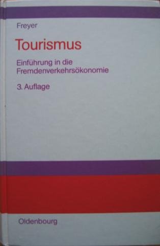 Tourismus: Einführung in die Fremdenverkehrsökonomie Business, Finance & Career