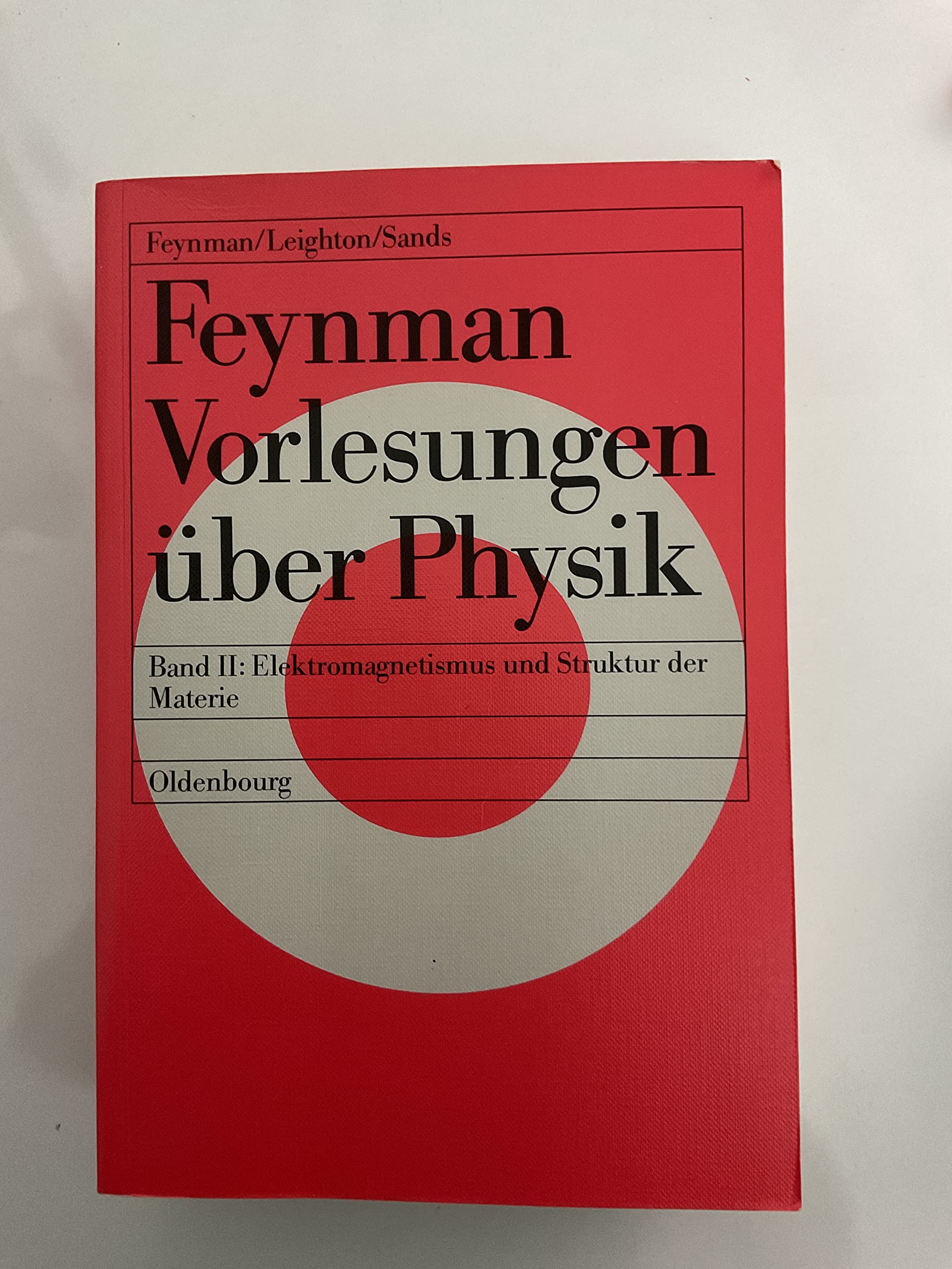 Feynman Vorlesungen über Physik, 3 Bde., Bd.2, Hauptsächlich Elektromagnetismus und Struktur der Materie: Band II: Elektromagnetismus und Struktur der Materie Natural Sciences